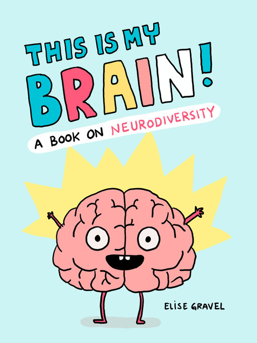 Title details for This Is My Brain! by Elise Gravel - Available